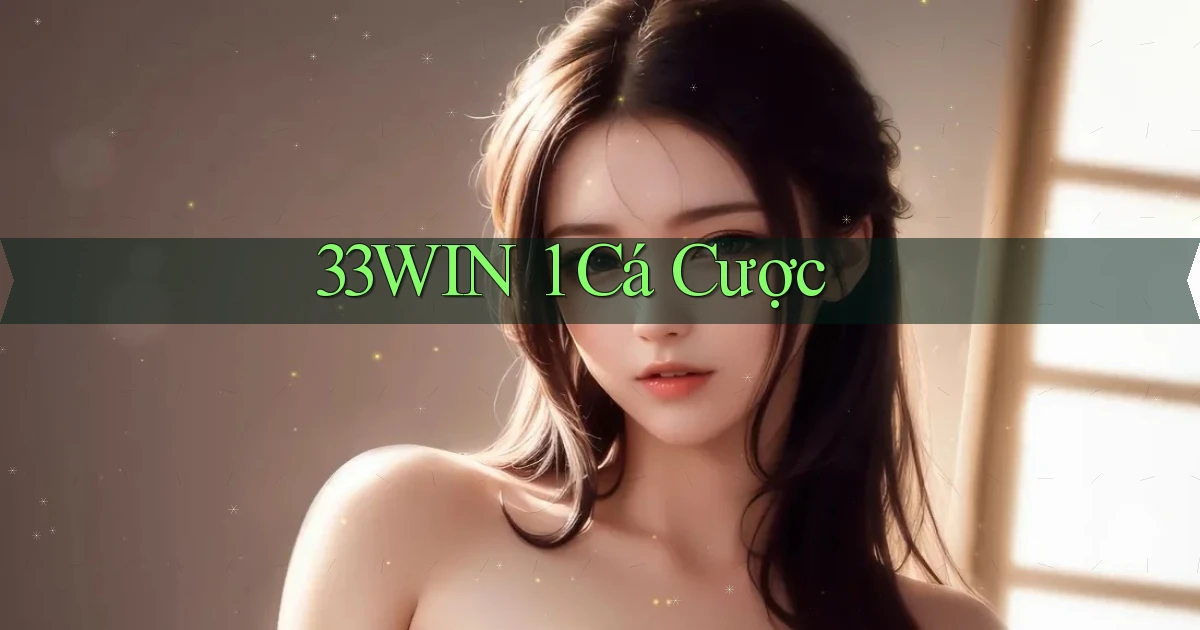 33win 1 cá cược