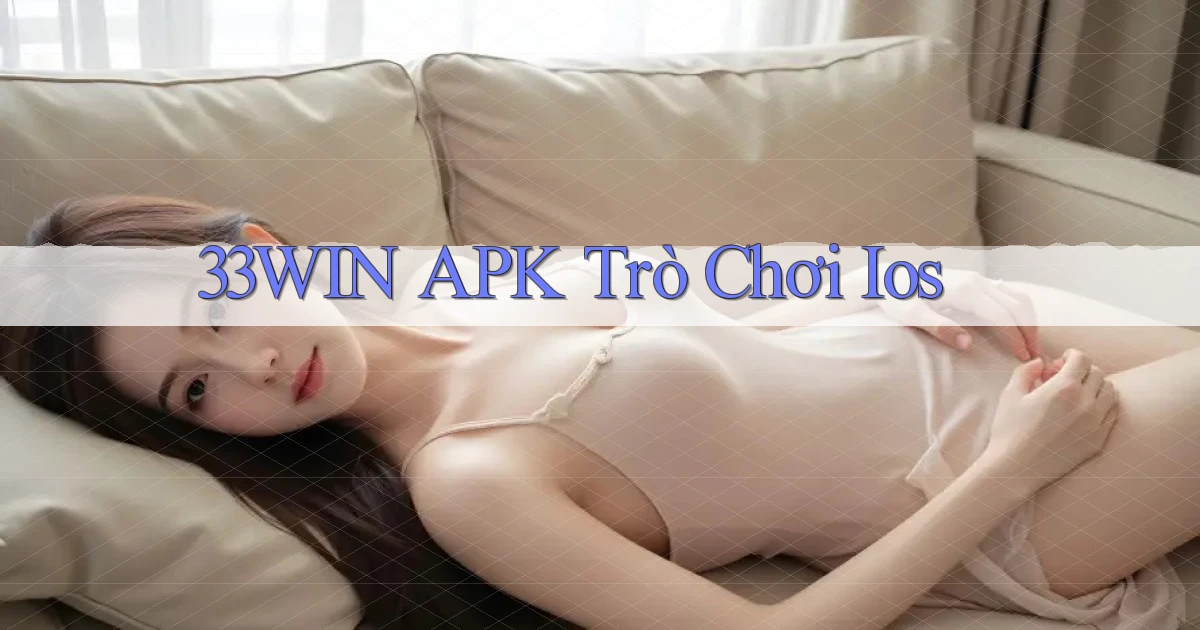 33win APK trò chơi ios