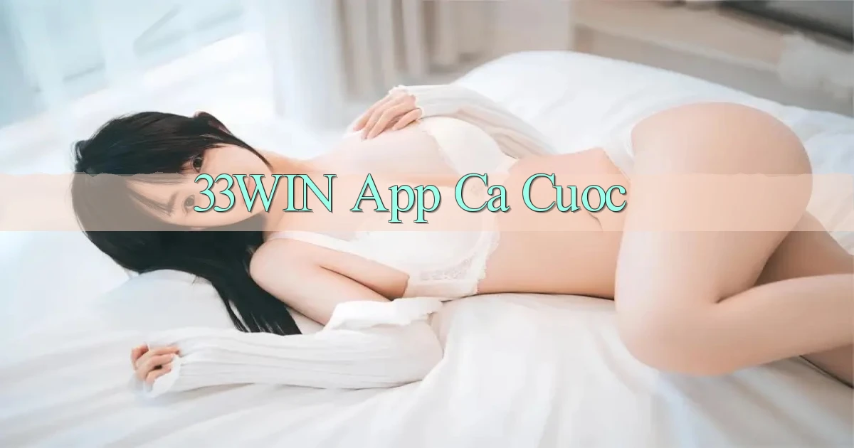 33win app ca cuoc