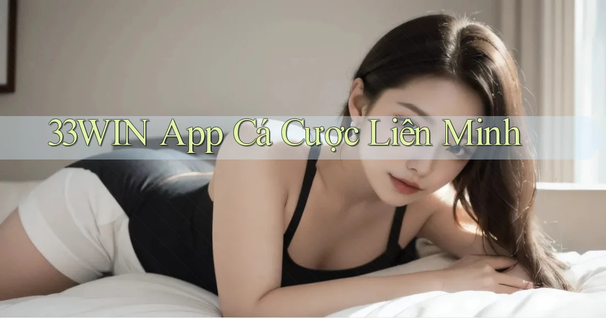 33win app cá cược liên minh