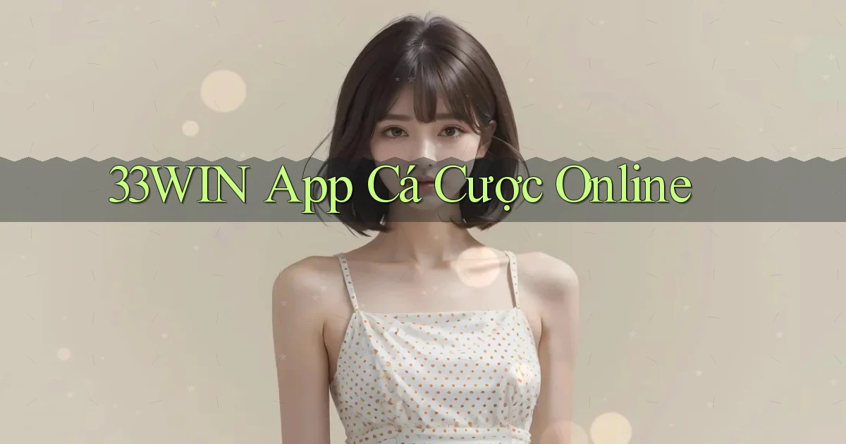 33win app cá cược online