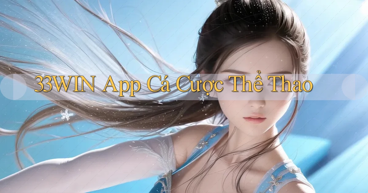 33win app cá cược thể thao