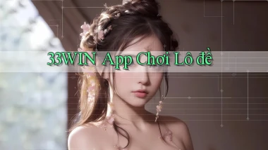 33win app chơi lô đề