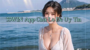 33win app chơi lô đề uy tín