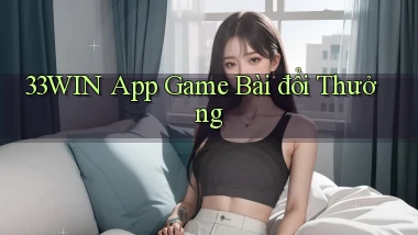 33win app game bài đổi thưởng