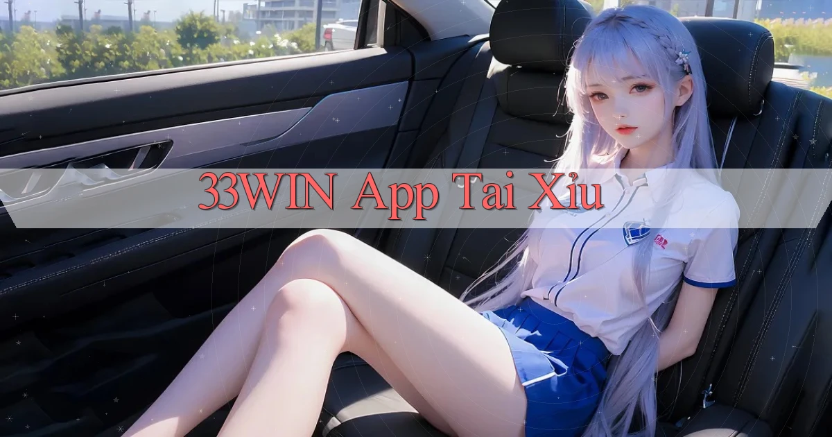 33win app tải xỉu
