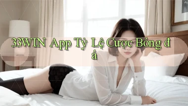 33win  app tỷ lệ cược bóng đá