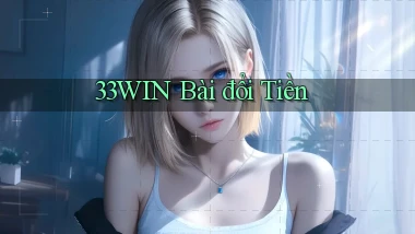 33win bài đổi tiền
