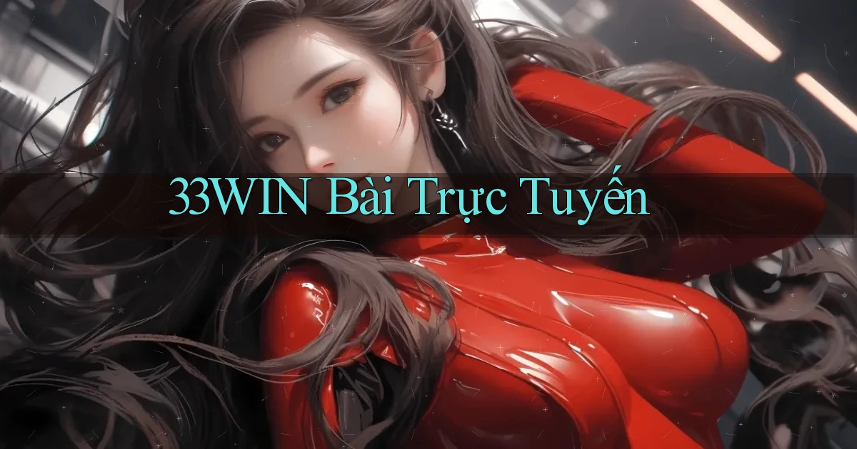 33win bài trực tuyến