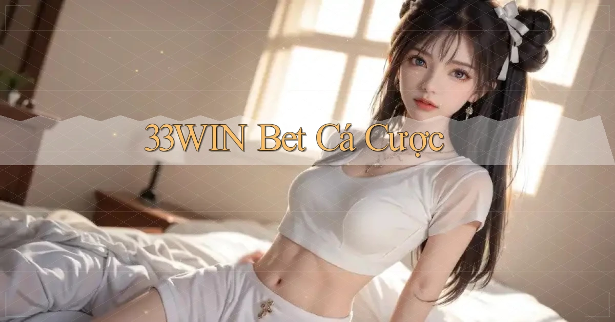 33win bet cá cược