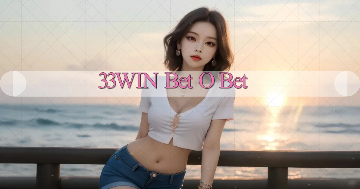 33win bet o bet