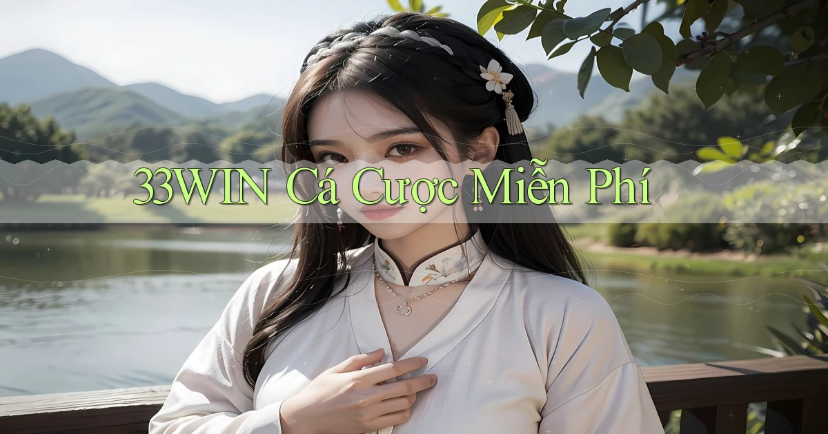 33win  cá cược miễn phí