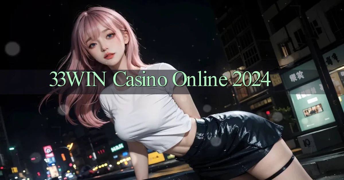 33win casino online 2024