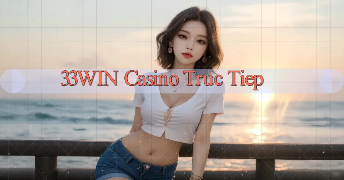 33win casino truc tiep