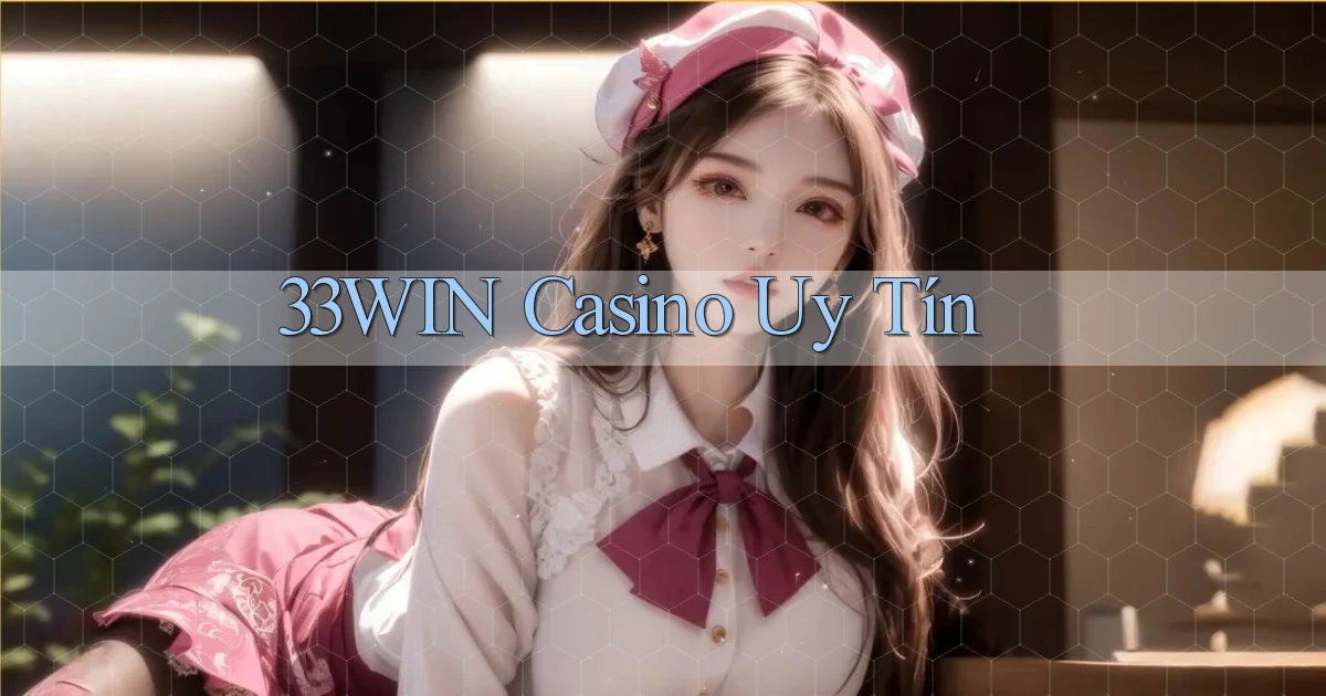 33win casino uy tín