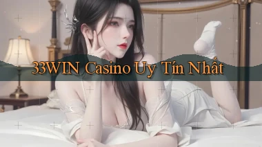33win casino uy tín nhất