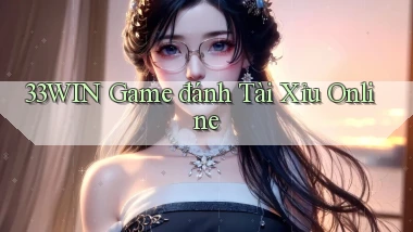 33win  game đánh tài xỉu online