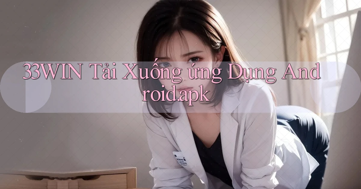 33win Tải xuống ứng dụng Android.apk
