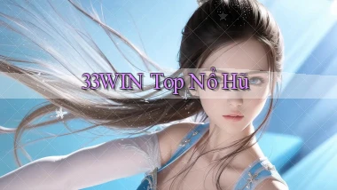 33win  top nổ hũ