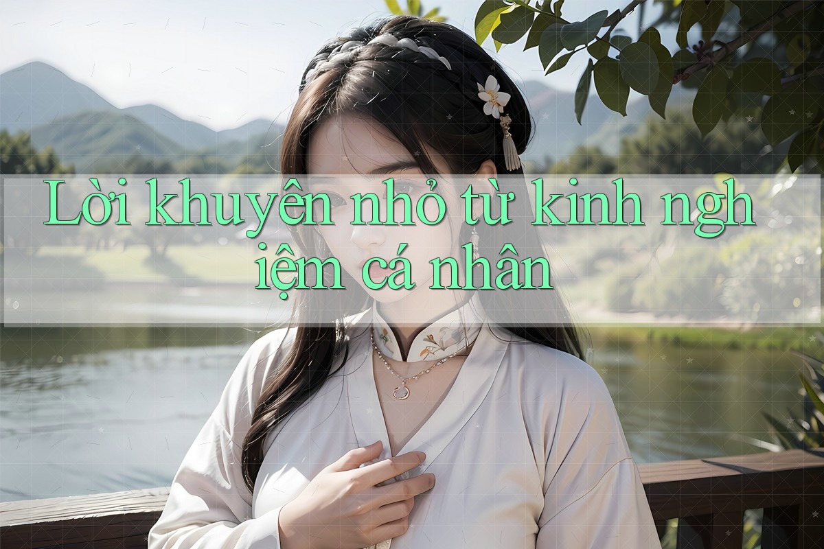 Lời khuyên nhỏ từ kinh nghiệm cá nhân