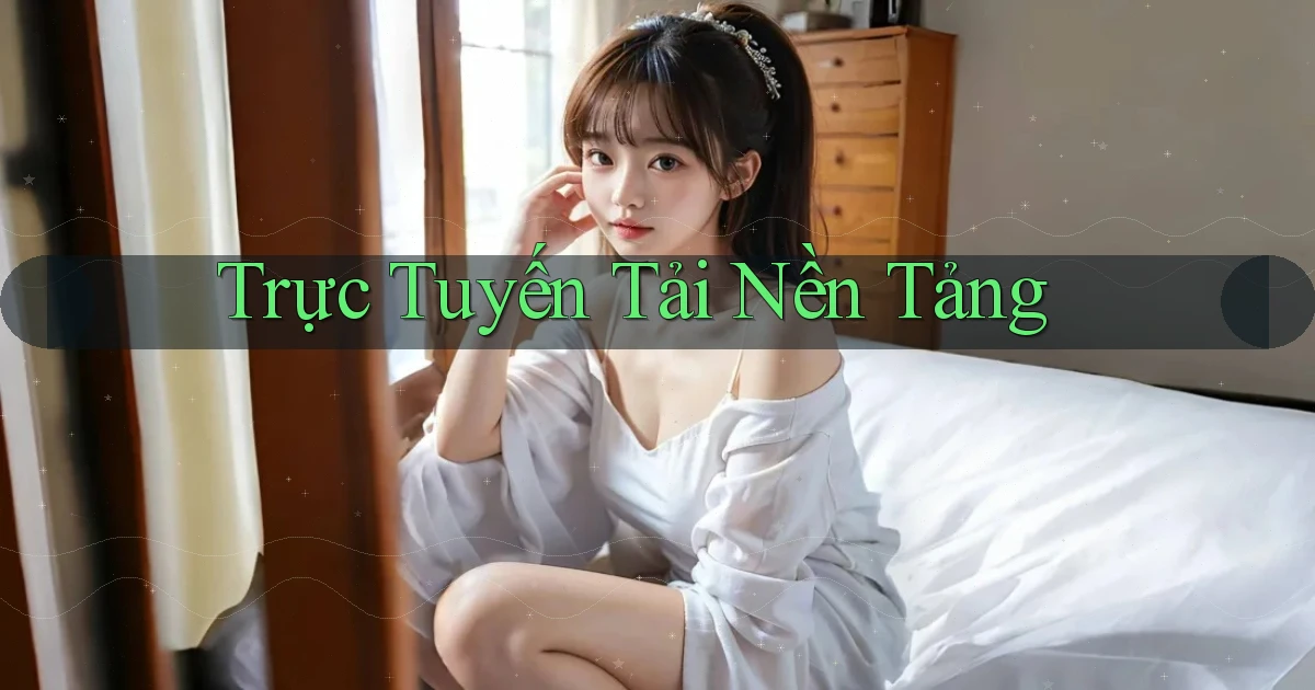 Trực tuyến Tải nền tảng