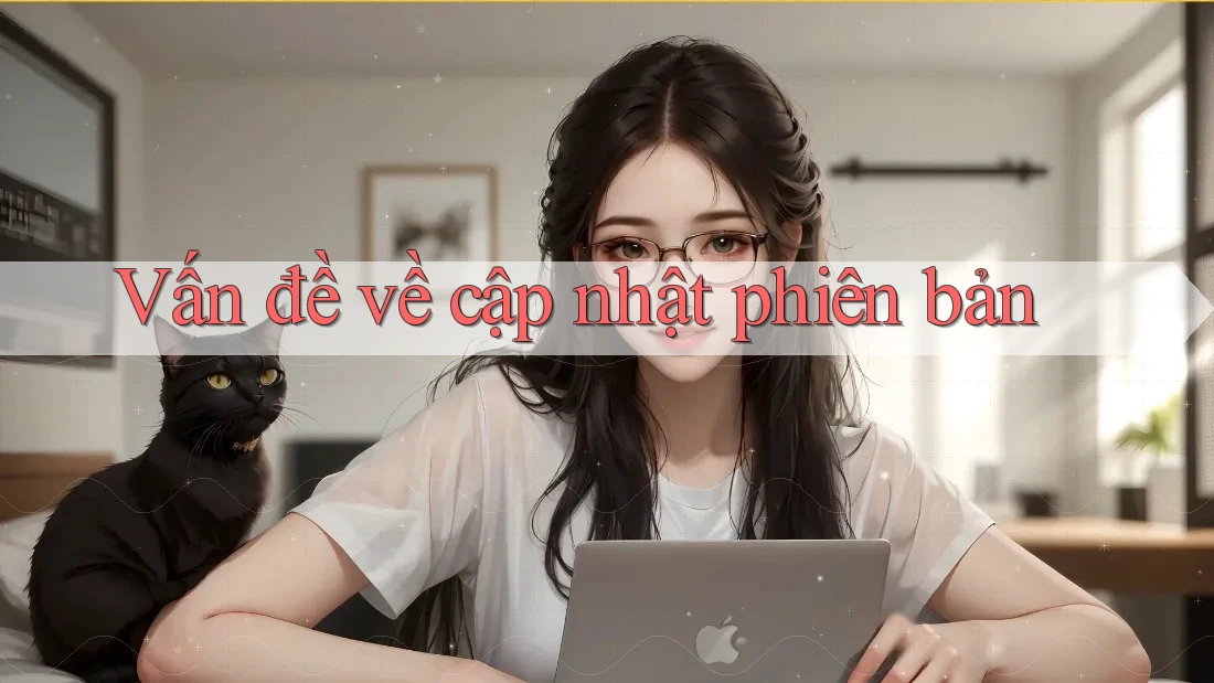Vấn đề về cập nhật phiên bản